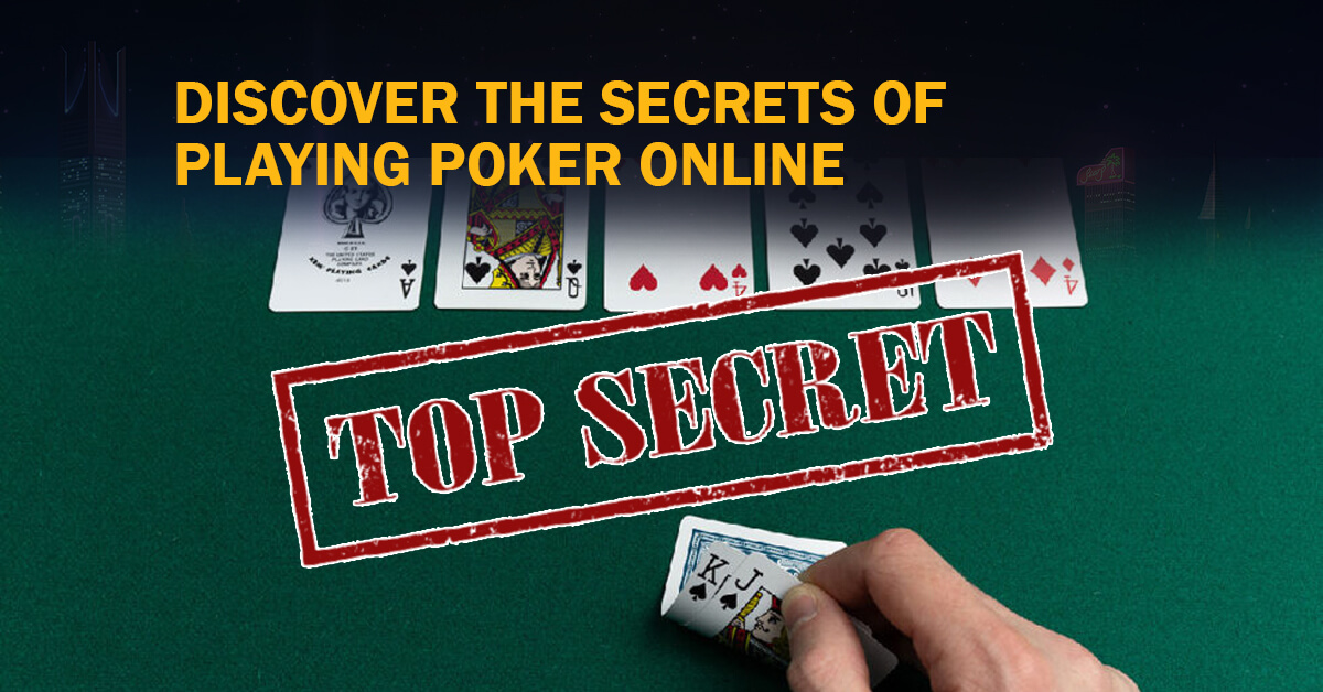 Discover The Secrets of Playing Poker Online