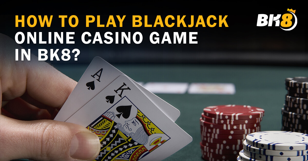 How-to-Play-Blackjack-Online-Casino-Game-in-BK8